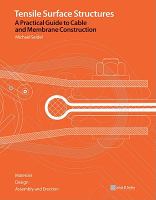Tensile Surface Structures : A Practical Guide to Cable and Membrane Construction.