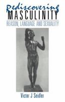 Rediscovering masculinity : reason, language, and sexuality /