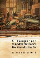 A companion to Andrei Platonov's The foundation pit