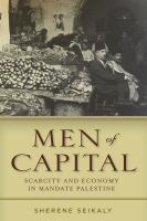 Men of capital scarcity and economy in mandate Palestine /