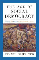 The Age of Social Democracy : Norway and Sweden in the Twentieth Century.