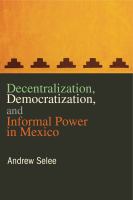 Decentralization, democratization, and informal power in Mexico