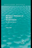 Political Theories of Modern Government (Routledge Revivals) : Its Role and Reform.