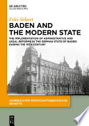 Baden and the modern state the implementation of administrative and legal reforms in the German state of Baden during the 19th century /
