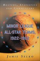 Minor league all-star teams, 1922-1962 rosters, statistics and commentary /