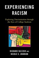 Experiencing racism exploring discrimination through the eyes of college students /