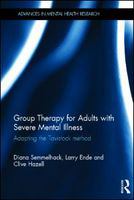 Group therapy for adults with severe mental illness adapting the Tavistock method /