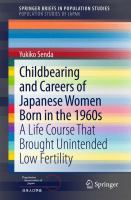 Childbearing and Careers of Japanese Women Born in the 1960s A Life Course That Brought Unintended Low Fertility /