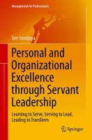 Personal and Organizational Excellence through Servant Leadership Learning to Serve, Serving to Lead, Leading to Transform /