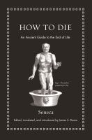 How to die : an ancient guide to the end of life /