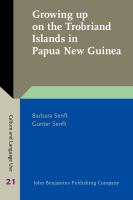 Growing up on the Trobriand Islands in Papua New Guinea childhood and educational ideologies in Tauwema /