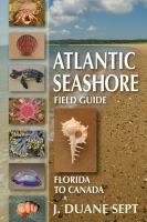 Atlantic seashore field guide : Florida to Canada /