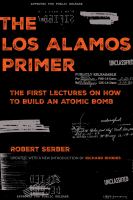 The Los Alamos primer the first lectures on how to build an atomic bomb