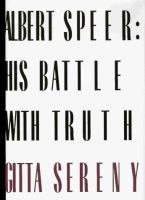 Albert Speer : his battle with truth /