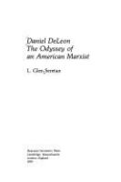 Daniel DeLeon, the odyssey of an American Marxist /