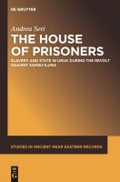 The House of Prisoners : Slavery and State in Uruk During the Revolt Against Samsu-Iluna.