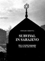 Survival in Sarajevo : how a Jewish community came to the aid of its city /