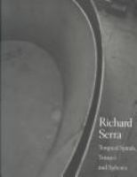 Richard Serra : torqued spirals, toruses and spheres /