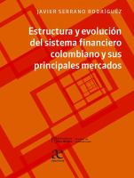 Estructura y evolución del sistema financiero colombiano y sus principales mercados /