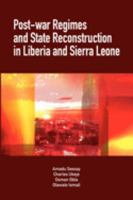 Post-war regimes and state reconstruction in Liberia and Sierra Leone /
