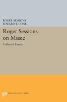 Roger Sessions on music : collected essays /