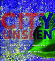 City Unseen : New Visions of an Urban Planet.