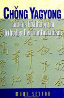 Chŏng Yagyong : Korea's challenge to orthodox neo-Confucianism /