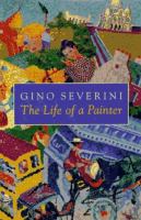 The life of a painter : the autobiography of Gino Severini /