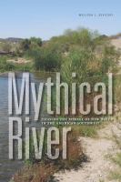Mythical river : chasing the mirage of new water in the american southwest /