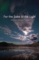 For the sake of the light : new and selected poems /