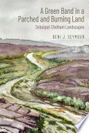 A green band in a parched and burning land : Sobaipuri O'odham landscapes /