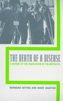 The death of a disease a history of the eradication of poliomyelitis /