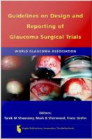 Guidelines on Design and Reporting of Glaucoma Surgical Trials.
