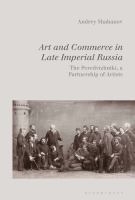 Art and commerce in late imperial Russia the Peredvizhniki, a partnership of artists /