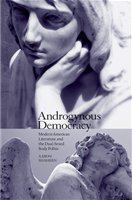 Androgynous democracy modern American literature and the dual-sexed body politic /