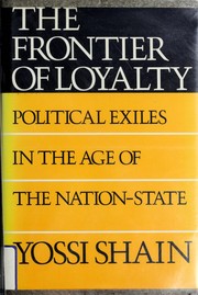 The frontier of loyalty : political exiles in the age of the nation-state /