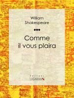 Comme il Vous Plaira : Comédie en Trois Actes et en Prose, Arrangée Par George Sand.