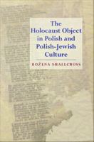 The Holocaust object in Polish and Polish-Jewish culture