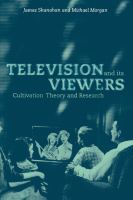 Television and its viewers : cultivation theory and research /
