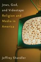Jews, God, and videotape religion and media in America /
