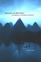 Liberation As Affirmation : The Religiosity of Zhuangzi and Nietzsche.