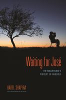 Waiting for José : the Minutemen's pursuit of America /