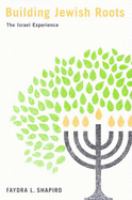 Building Jewish roots : the Israel experience /