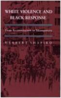 White violence and Black response : from Reconstruction to Montgomery /
