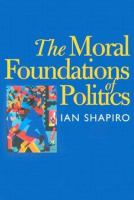 The moral foundations of politics /