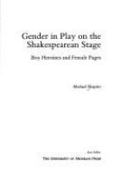 Gender in play on the Shakespearean stage : boy heroines and female pages /