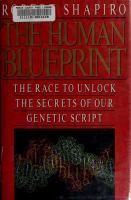 The human blueprint : the race to unlock the secrets of our genetic script /