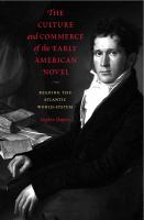 The culture and commerce of the early American novel : reading the Atlantic world-system /