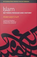 Islam : between message and history /