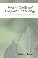 Religious studies and comparative methodology the case for reciprocal illumination /